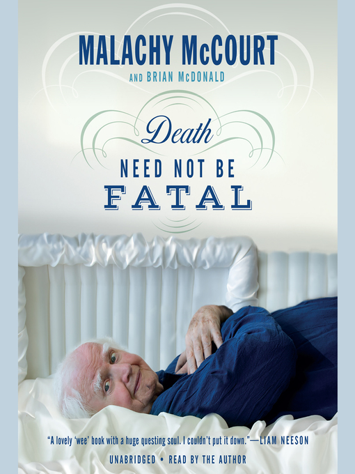 Title details for Death Need Not Be Fatal by Malachy McCourt - Available